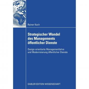 Strategischer Wandel des Managements öffentlicher Dienste: Design-orientierte Managementlehre und Modernisierung öffentlicher Dienste