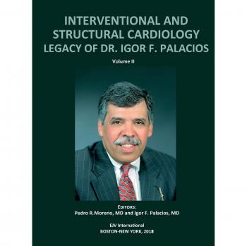 INTERVENTIONAL AND STRUCTURAL CARDIOLOGY. Legacy of Dr. Igor F. Palacios, Vol II