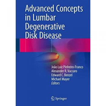 Advanced Concepts in Lumbar Degenerative Disk Disease