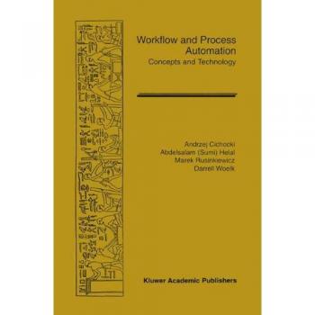 Workflow and Process Automation: Concepts and Technology (The Springer International Series in Engineering and Computer Science, 432, Band 432)