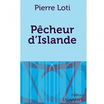 Pierre Loti: Pêcheur d'Islande
