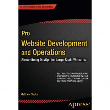 Pro Website Development and Operations: Streamlining DevOps for large-scale websites