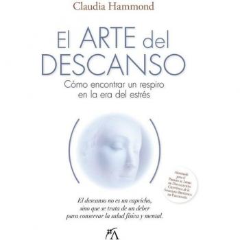 El arte del descanso: Cómo encontrar un respiro en la era del estrés (Tapa blanda).