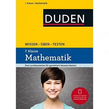 Wissen – Üben – Testen: Mathematik 7. Klasse: Ideal zur Vorbereitung auf Klassenarbeiten. Für Gymnasium und Gesamtschule