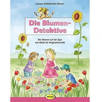 Die Blumen-Detektive Leonore Geißelbrecht-Taferner