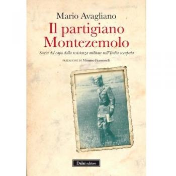Il partigiano Montezemolo. Storia del capo della resistenza militare nell'Italia occupata