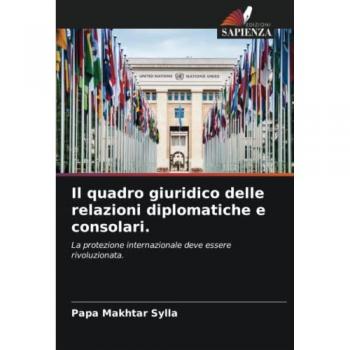 Sylla, Papa Makhtar: Il quadro giuridico delle relazioni diplomatiche e consolari.