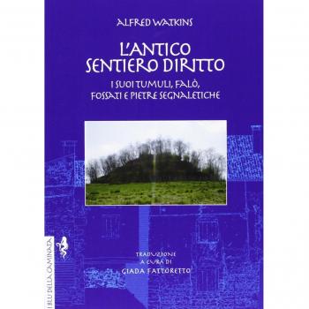L'antico sentiero diritto. I suoi tumuli, falò, fossati e pietre segnaletiche