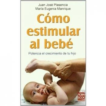 Como estimular al bebe (Tapa blanda).
