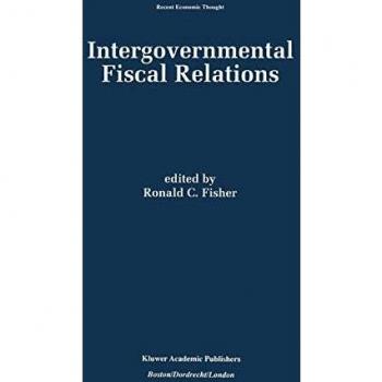 Intergovernmental Fiscal Relations (Recent Economic Thought, 56, Band 56)