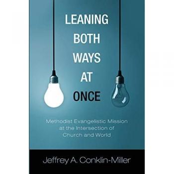 Leaning Both Ways at Once: Methodist Evangelistic Mission at the Intersection of Church and World