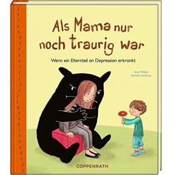 Als Mama nur noch traurig war