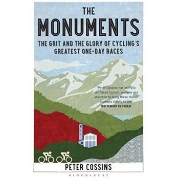 The Monuments: The Grit and the Glory of Cycling’s Greatest One-day Races
