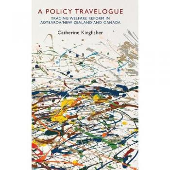 Berghahn Books, Inc. Policy Travelogue: Tracing Welfare Reform in Aotearoa/New Zealand and Canada