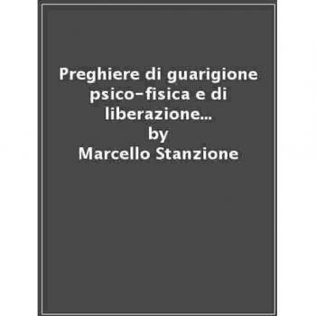 Preghiere di guarigione psico-fisica e di liberazione dal demonio