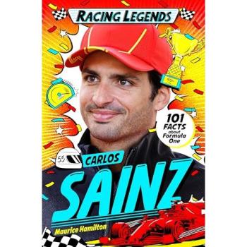Racing Legends: Carlos Sainz : 101 Facts about Formula One