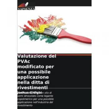 Valutazione del PVAc modificato per una possibile applicazione nella ditta di rivestimenti: Modifica del PVAc con olio di semi idrossilato come ... applicazione nell'industria del rivestimento