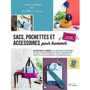 Sacs, pochettes et accessoires pour hommes: 20 projets à créer à la machine à coudre