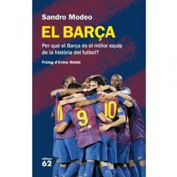 El Barça: Per què el Barça és el millor equip de la història del futbol (Tapa blanda con solapas).