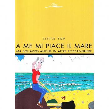 A me mi piace il mare. Ma sguazzo anche in altre pozzanghere