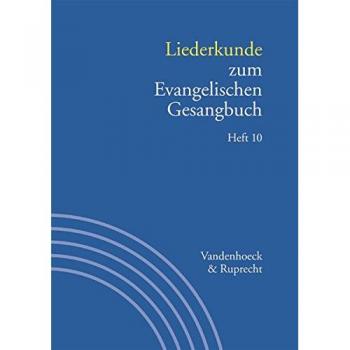 Handbuch zum Evangelischen Gesangbuch: Liederkunde zum Evangelischen Gesangbuch. Heft 10: Bd. 3/10