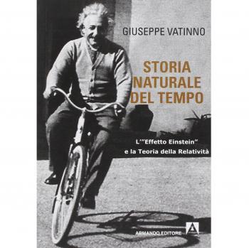 Storia naturale del tempo. L'«effetto Einstein» e la teoria della relatività