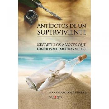 Antídotos de un superviviente: Secretillos a voces que funcionan muchas veces