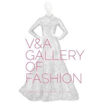 The V&A Gallery of Fashion: Revised Edition