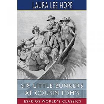 Six Little Bunkers at Cousin Tom's (Esprios Classics)