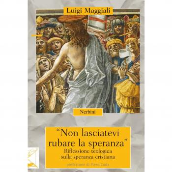 Non lasciatevi rubare la speranza. Riflessione teologica sulla speranza cristiana