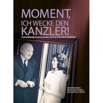 Scheider, Stefan: Moment, ich wecke den Kanzler!