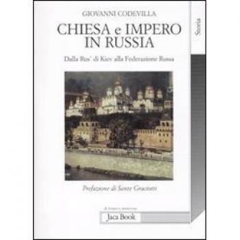 Chiesa e impero in Russia. Dalla Rus' di Kiev alla Federazione russa