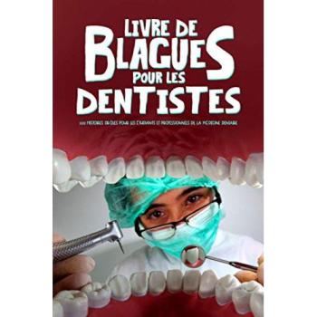 Silly Sloth Press Livre De Blagues Pour Les Dentistes : 100 Histoires Drôles Pour Les Étudiants Et Professionnels De La Médecine Dentaire