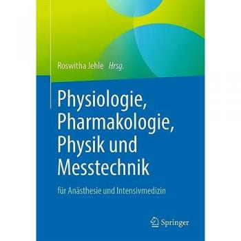 Physiologie Pharmakologie Physik und Messtechnik für Anästhesie und Intensivmedizin