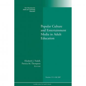 Pop Culture/Media Adult Ed 115: New Directions for Adult and Continuing Education, Number 115
