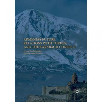 Armenia's Future, Relations With Turkey, and the Karabagh Conflict