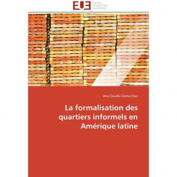 La formalisation des quartiers informels en Amérique latine (Omn.Univ.Europ.)
