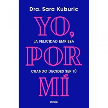 Yo, por mí: La felicidad empieza cuando decides ser tú (Tapa blanda).