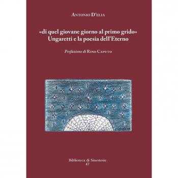	«Di quel giovane giorno al primo grido». Ungaretti e la poesia dell’Eterno