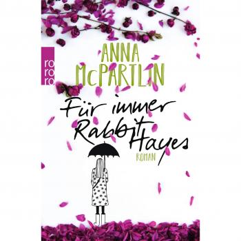 Anna McPartlin Für Immer Rabbit Hayes (Die Rabbit Hayes Romane, Band 2)