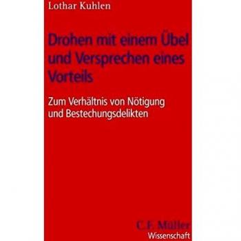 Drohen mit einem Übel und Versprechen eines Vorteils: Zum Verhältnis von Nötigung und Bestechungsdelikten