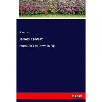 James Calvert: From Dark to Dawn in Fiji