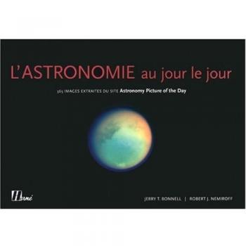 L'Astronomie au jour le jour : 365 Images extraites du site Astronomy Picture of the Day