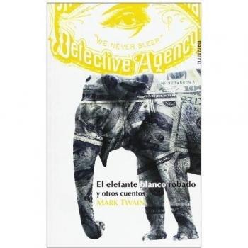 El elefante blanco robado: y otros cuentos