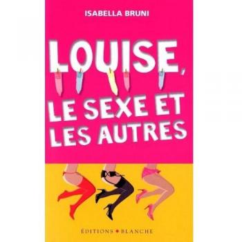 Louise, le sexe et les autres