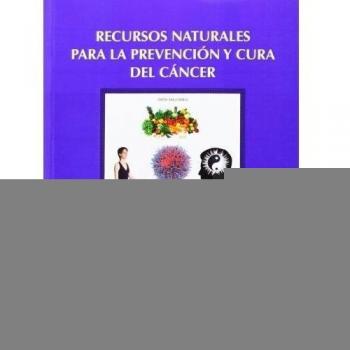 Recursos naturales para la prevención y cura del cáncer