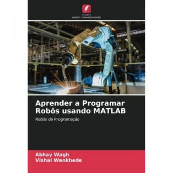Wagh, Abhay: Aprender a Programar Robôs usando MATLAB