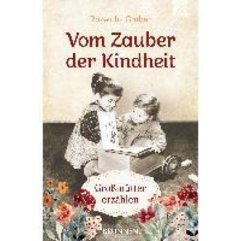 Roswitha Gruber Vom Zauber Der Kindheit: Großmütter Erzählen