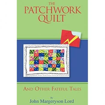 The Patchwork Quilt: And Other Fateful Tales