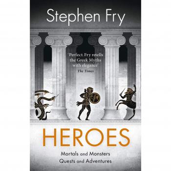 Heroes: The myths of the Ancient Greek heroes retold